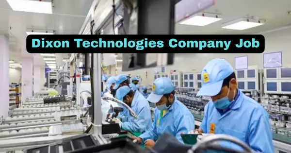 Dixon Technologies Company Job 2025 – Sector 90 Noida