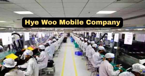 Hye Woo Mobile Company भर्ती 2025 – ग्रेटर नोएडा